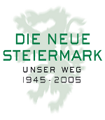 Die neue Steiermark: Unser Weg 1945-2005 